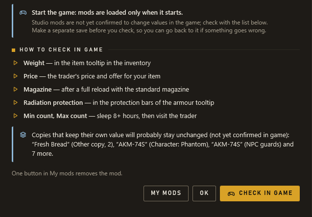 Part of the Mod installed sheet: start the game, because mods load only when it starts, and Studio mods are not yet confirmed to change values in the game; how to check weight, price, magazine, radiation protection and trader stock.